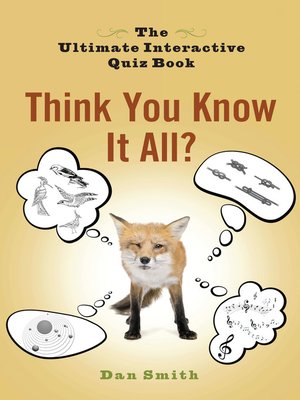 cover image of Think You Know It All?